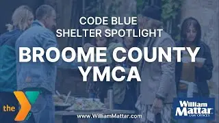 Code Blue Shelter Spotlight: Broome County YMCA | William Mattar Law Offices