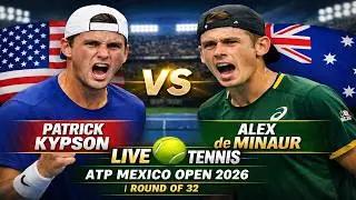 Patrick Kypson vs Alex de Minaur 🎾LIVE TENNIS ATP MEXICO OPEN 2026 | Round Of 32