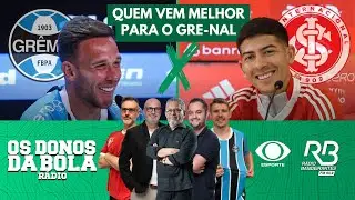 O GRE-NAL DAS CONTRATA&Ccedil;&Otilde;ES! | INTER OU GR&Ecirc;MIO CHEGA MELHOR? | Os Donos da Bola R&aacute;dio (04/09/2025)