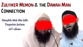 Zulfiker Memon & the Dawah Man Connection | Abu Muadh Taqweem