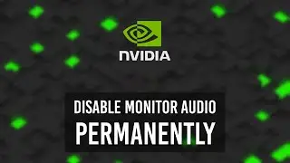 Nvidia: Disable monitor audio output permanently