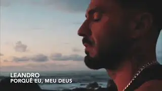 Leandro - Porqu&ecirc; Eu, Meu Deus (Visualizer)