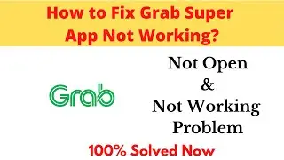 How to Fix Grab App Not Working Problem Android & Ios - Not Open Problem Solved | AllTechapple