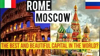 ROME VS MOSCOW - [ What is the best City and most beautiful capital in 2020 ] - FHD+
