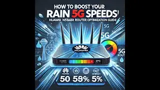 How To Boost Your Rain 5G Speeds! Huawei N5368X Router Optimization Guide