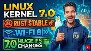 Linux Kernel 7.0 Is Here — Rust Is Now STABLE!