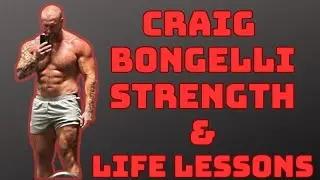 397 | Craig Bongelli Strength Lessons from Bill Kazmaier, Louie Simmons + LIVING Your BEST LIFE