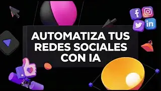 C&oacute;mo Automatizar tus Redes Sociales con Inteligencia Artificial (en Minutos) | Scoreapps