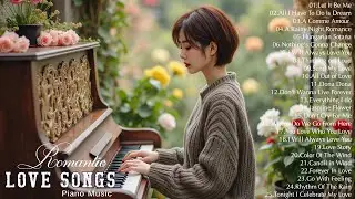 200 Best Beautiful Romantic Piano Songs Collection - Best Relaxing Instrumental Love Songs Ever