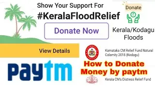 Donate money by Paytm to Kerala CM's Distress Relief Fund and kodagu Relief fund