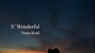 Diana Krall - S&rsquo; Wonderful (Lyrics Video)