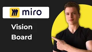 How To Create A Vision Board With Miro (2026 Guide)