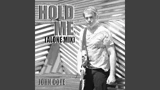 Hold Me (Alone Mix)