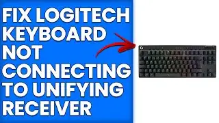 How To Fix Logitech Keyboard Not Connecting To Unifying Receiver (Simple Troubleshooting Guide)