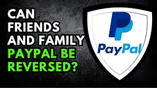 Can Friends and Family PayPal Be Reversed? Here's the Truth!
