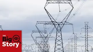 Are Canada's power grids ready for the future? | The Big Story Podcast