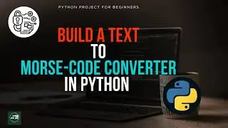 Python Text to Morse Code Converter | Beginner Python Project