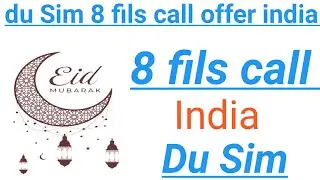 du Sim eid offer 8 fils call india?