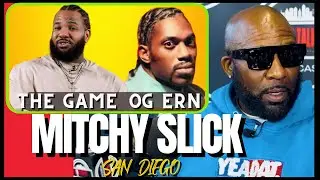 Mitchy Slick on The Game, Ern OG San Diego | Lil Wil, Big Spain