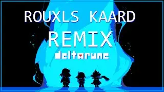 BREAKING THE ROUXLS | Rouxls Kaard Remix | DELTARUNE