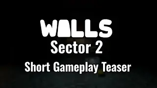 WALLS Sector 2 - Short Gameplay Teaser