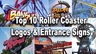 Top 10 Best Roller Coaster Logos and Entrance Signs 2018!!!