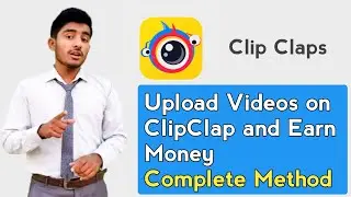 How to Upload Videos on ClipClaps in 2022 | Upload Videos on Clip Clap and Earn Money