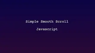 Smooth Scroll | Momentum Scrolling | Vanilla Javascript