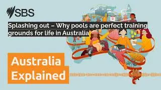 Splashing out &ndash; Why pools are perfect training grounds for life in Australia | Australia Explained