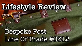 LIFESTYLE REVIEW BESPOKE POST LINE OF TRADE WEEKENDER BAG