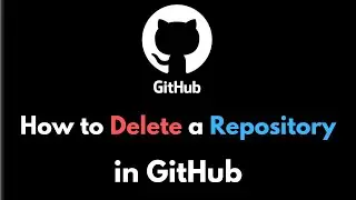 How to Delete a Repository in GitHub Tutorial