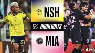 Nashville SC vs. Inter Miami CF | Full Match Highlights | Drama in Music City!