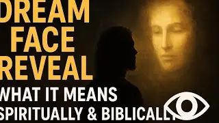Dream Face Reveal Meaning &ndash; God Is Showing You This 👁️🔥