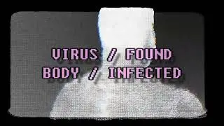 Body : Infected / Video Installation / 2023 / Emily Carr University / New Media + Sound Art
