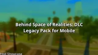 GTA SA Android: Behind Spaces of Reality: DLC Legacy Pack [Mod Showcase]