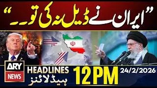 Trump's Big Warning To Iran || ARY News 12 PM Headlines || 24th Feb 2026