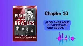 'Elvis and The Beatles' Audiobook Chapter 10: Who was bigger?