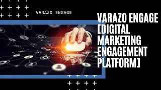Varazo Engage [Digital Marketing Engagement Platform]