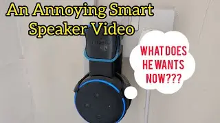 An Annoying Smart Speaker Video  - Sorry/Not Sorry #alexa  #smartspeaker #annoying 