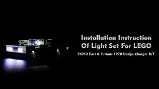 Installation Instruction Of Light Set For LEGO 76912 Fast & Furious 1970 Dodge Charger R/T.