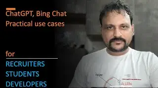 ChatGPT, Bing Chat for everyday use - Practical Scenarios for Recruiters, Students & Developers