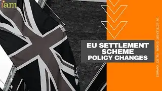 EU Settlement Scheme Policy Changes