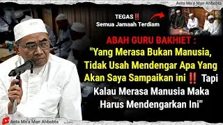 ORANG DURHAKA TIDAK AKAN ALLAH DIBUKAKAN HATINYA UNTUK MELIHAT VIDEO INI - ABAH GURU BAKHIET TERBARU