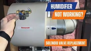 Whole Home Humidifier Not Working - No Water