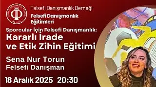 Sporcular İçin Felsefi Danışmanlık: Kararlı İrade ve Etik Zihin Eğitimi || Sena Nur Torun