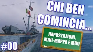 LE FONDAMENTA: Impostazioni, Mini-mappa e Mod - Tutorial 00 ITA - World of Warships