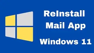 2 Ways to ReInstall Mail App in Windows 11