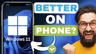 How to Install Windows 11 on your Android Phone (official method)