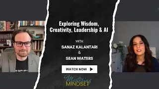 🎧 Exploring Wisdom, Creativity, Leadership & AI | Conversation with Sean Waters