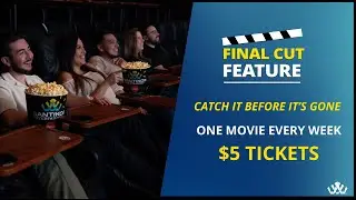 FINAL CUT FEATURE - $5 MOVIE DEAL